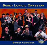 Sandy Lopicic Orchestra - Border Confusion - Kliknutím na obrázok zatvorte